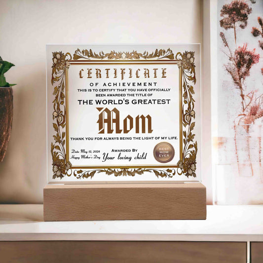 To World's Greatest Mom, Certificate Of Achievement, Square Acrylic Plaque