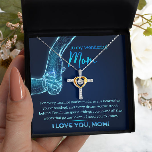 To My Mom - For Every Sacrifice Youve Made - Cross Dancing Necklace