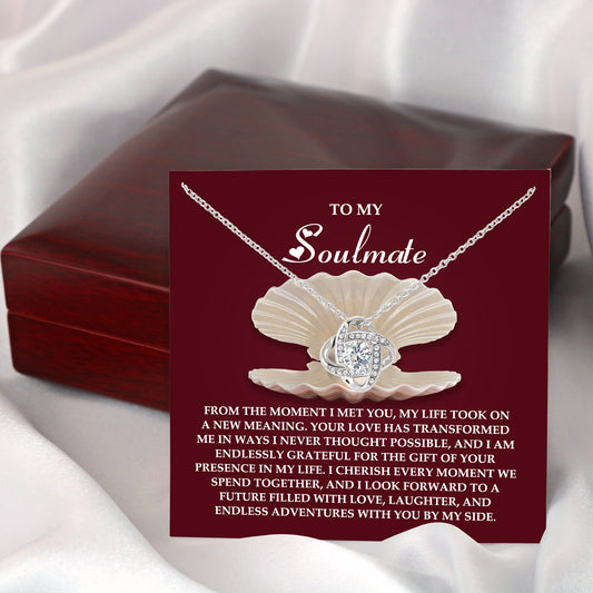 To My Soulmate, Your Love Has Transformed Me, Love Knot Necklace, Valentines Gift For Her