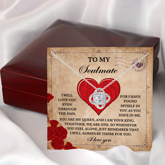 To My Soulmate, You Are My Queen And I Am Your King, Love Knot Necklace, Valentines Gift For Her