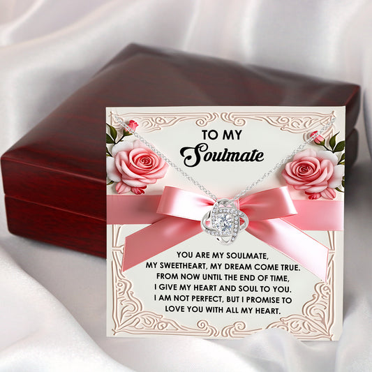 To My Soulmate, I Give My Heart And Soul To You, Love Knot Necklace, Valentines Gift For Her