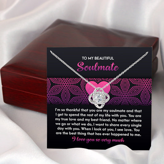 To My Soulmate, You Are My True Love And My Best Friend, Love Knot Necklace, Valentines Gift For Her