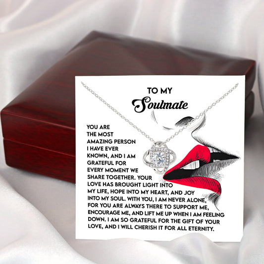 To My Soulmate, Your Love Has Brought Light Into My Life, Love Knot Necklace, Valentines Gift For Her