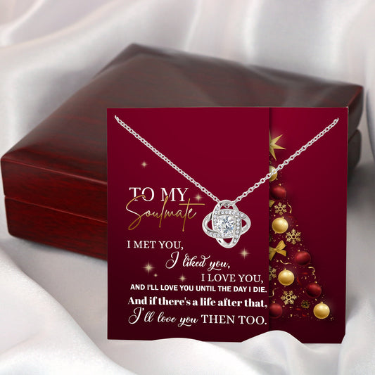 To My Soulmate, Ill Love You Until The Day I Die, Love Knot Necklace, Christmas Gift For Her