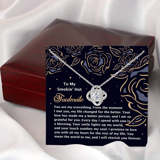 To My Soulmate, Your Love Has Made Me A Better Person, Love Knot Necklace, Valentines Gift For Her