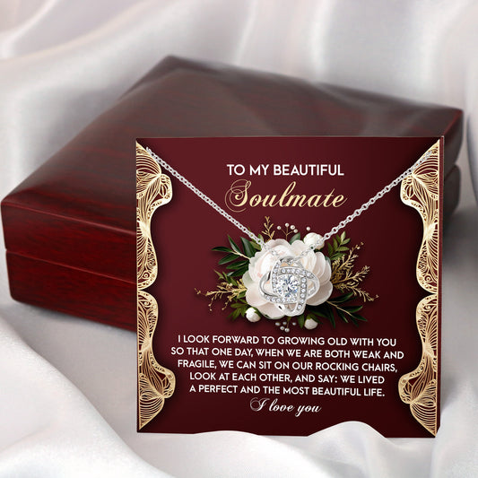To My Soulmate, I Look Forward To Growing Old With You, Love Knot Necklace, Valentines Gift For Her
