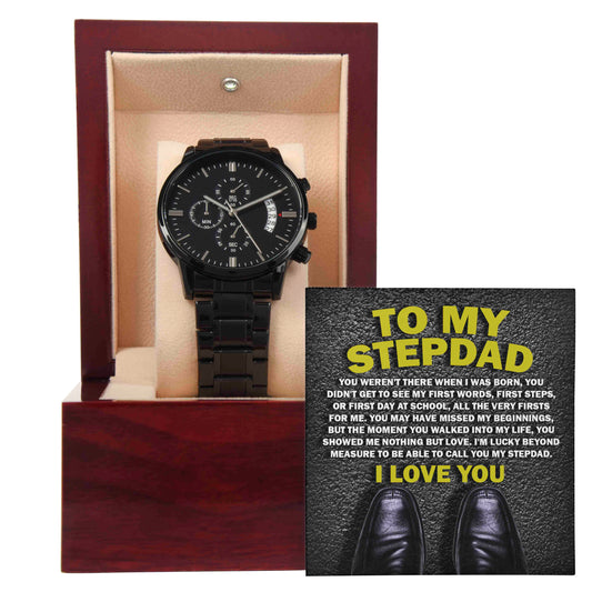 To My Stepdad, You Showed Me Nothing But Love, I Love You, Black Chronograph Watch, Gift For Stepdad