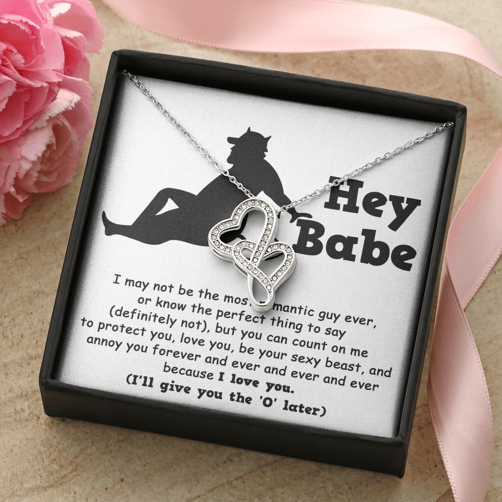 Hey Babe, Im Not The Most Romantic Guy Ever, Valentines Double Heart Necklace,  Valentines Funny Gift For Her!
