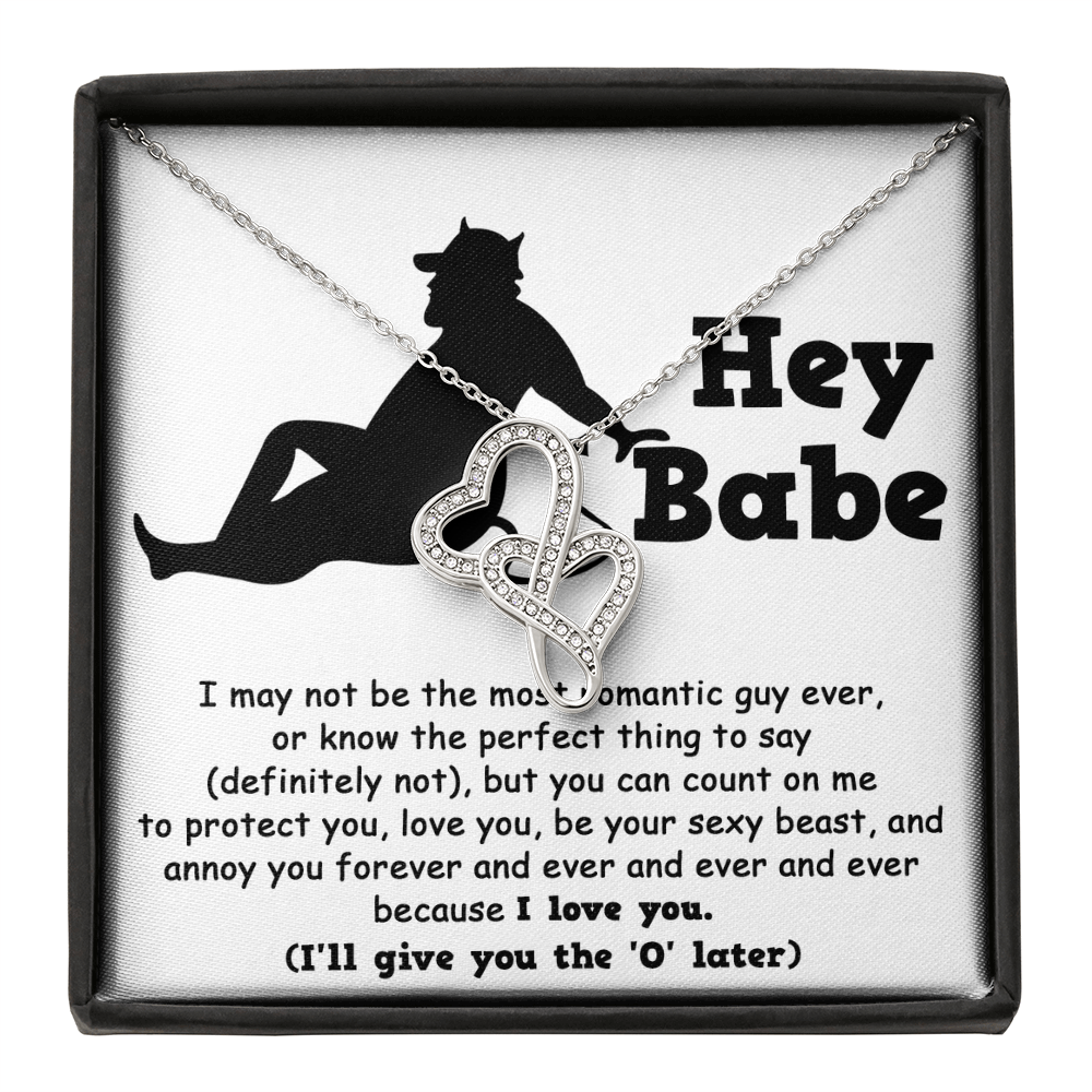 Hey Babe, Im Not The Most Romantic Guy Ever, Valentines Double Heart Necklace,  Valentines Funny Gift For Her!