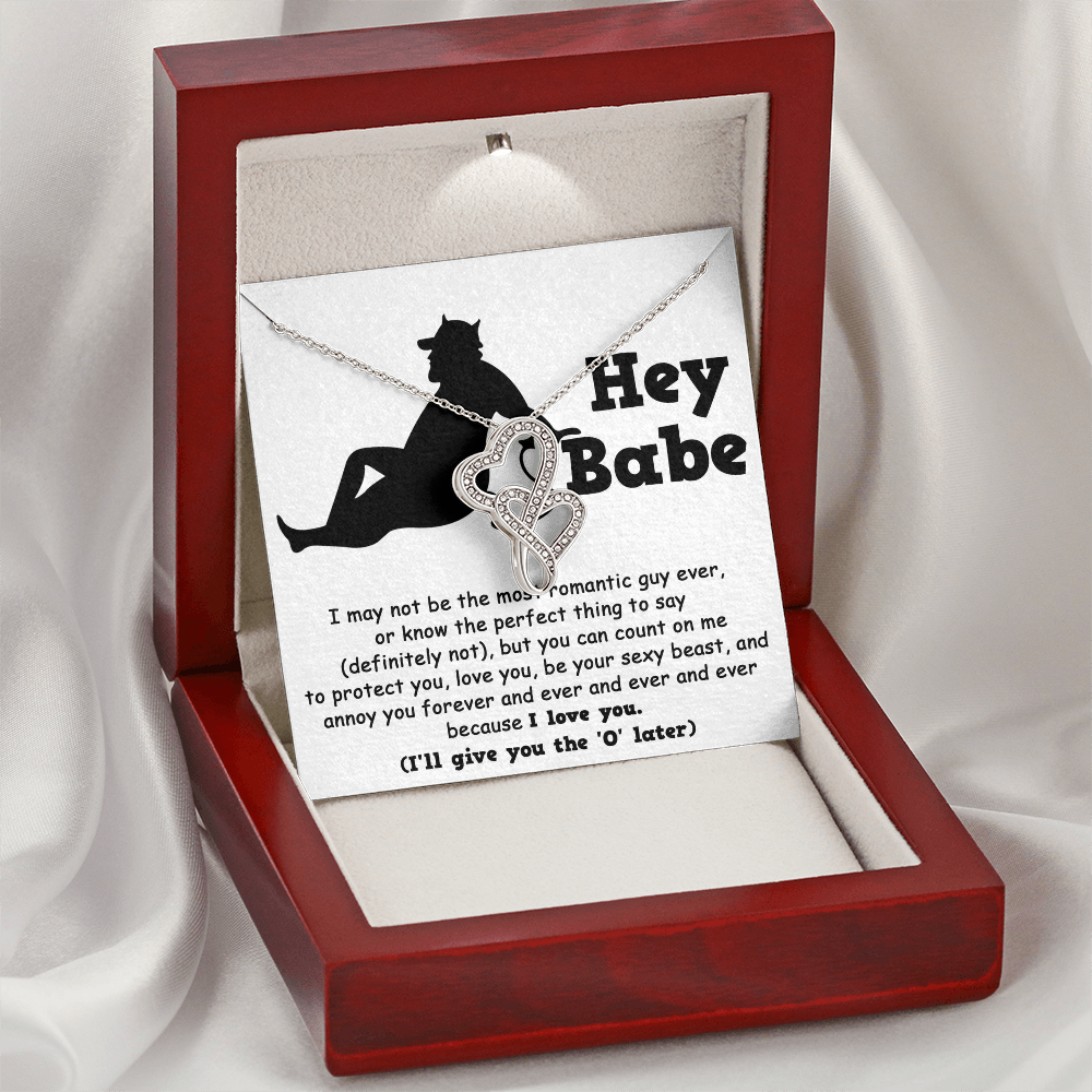 Hey Babe, Im Not The Most Romantic Guy Ever, Valentines Double Heart Necklace,  Valentines Funny Gift For Her!