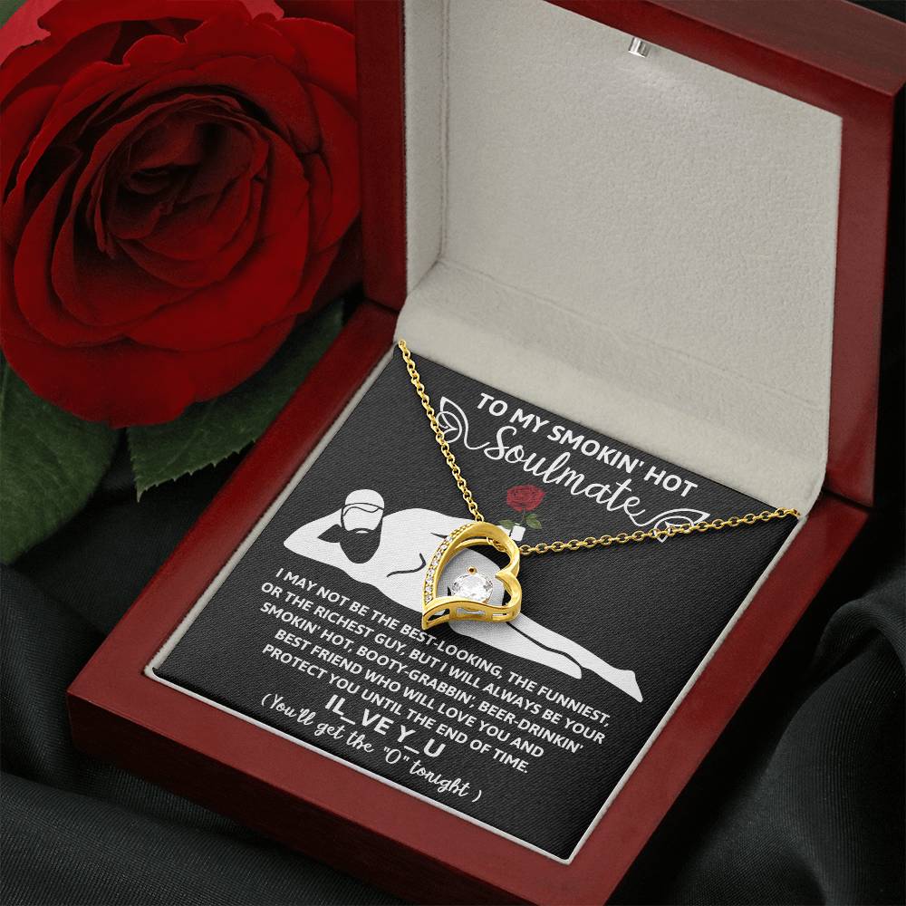 To My Smokin' Hot Soulmate, Funny Gift For Her, I'll Always Be Your Smokin' Hot, Booty-Grabbin', Beer Drinking' Best Friend, Forever Love Heart Necklace, Valentines Gift For Her!