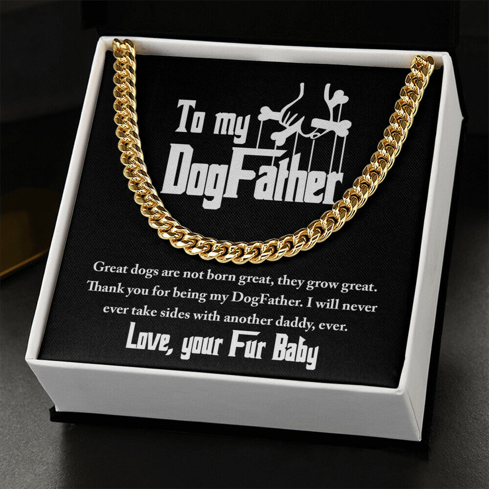 To My DogFather, Thank You For Being My DogFather, From Your Fur Baby, Cuban Link Chain, Gift For Dad