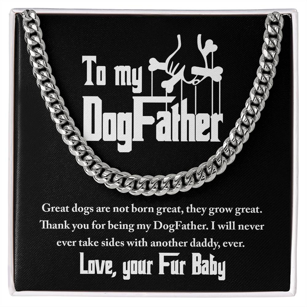 To My DogFather, Thank You For Being My DogFather, From Your Fur Baby, Cuban Link Chain, Gift For Dad