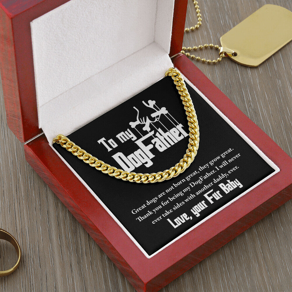 To My DogFather, Thank You For Being My DogFather, From Your Fur Baby, Cuban Link Chain, Gift For Dad