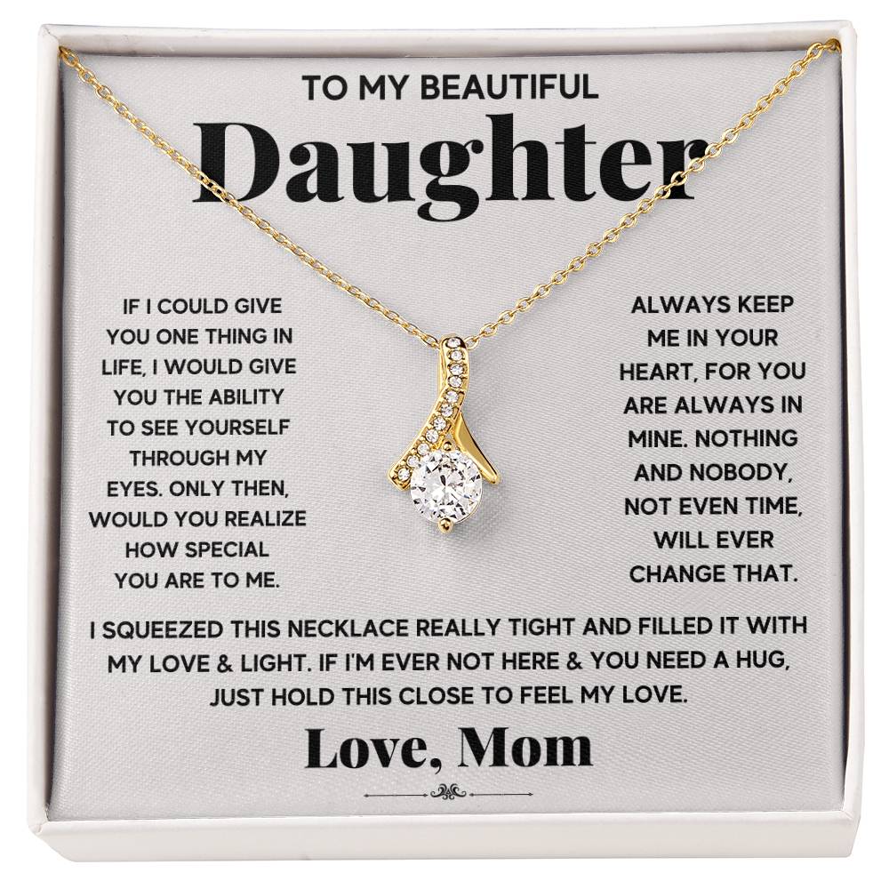 To My Beautiful Daughter, If I Could Give You One Thing, Alluring Beauty Necklace Message Card