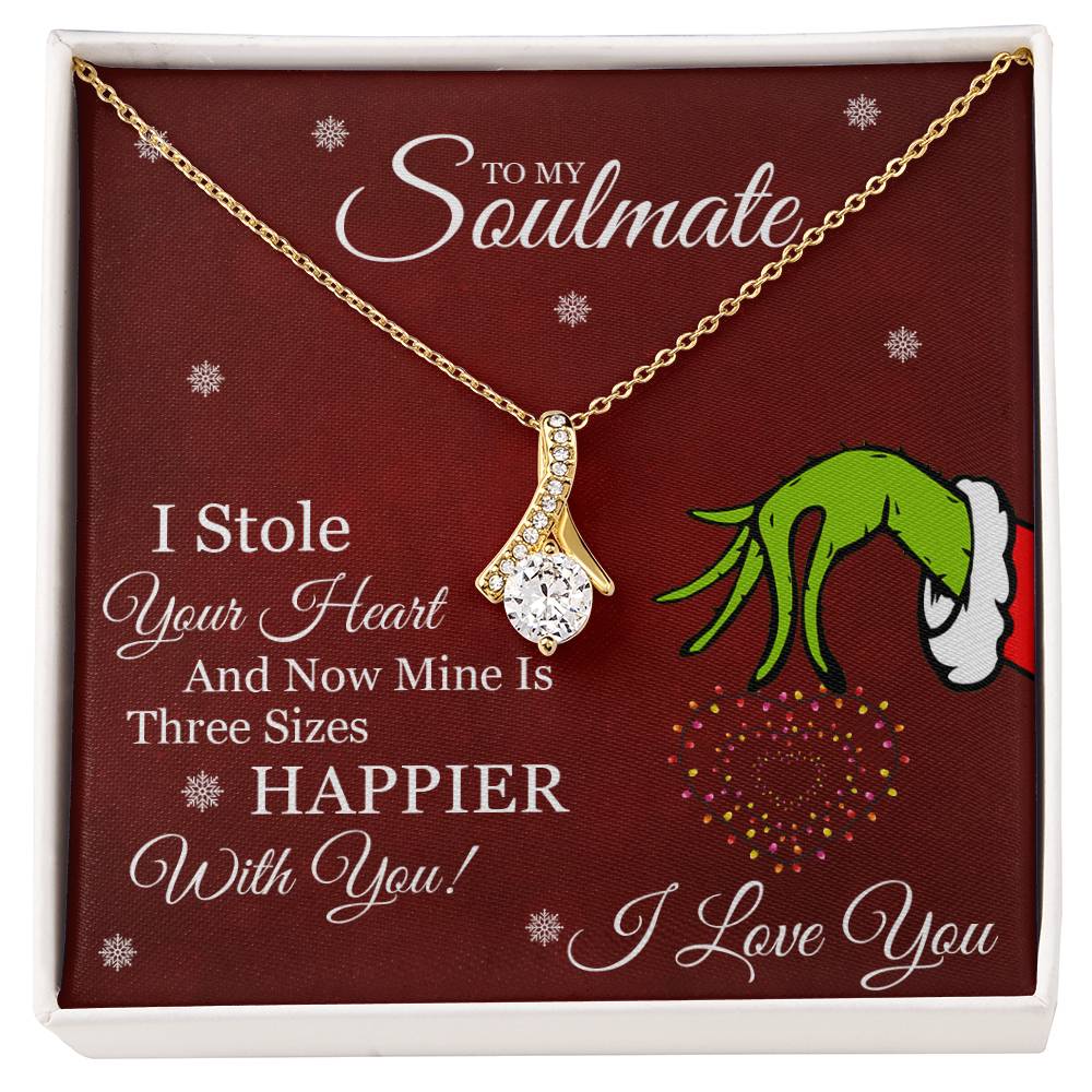 To My Soulmate, I Stole Your Heart and Now Mine is 3 Sizes Happier With You! - Grinch Inspired Message Card Jewelry - Alluring Beauty Necklace