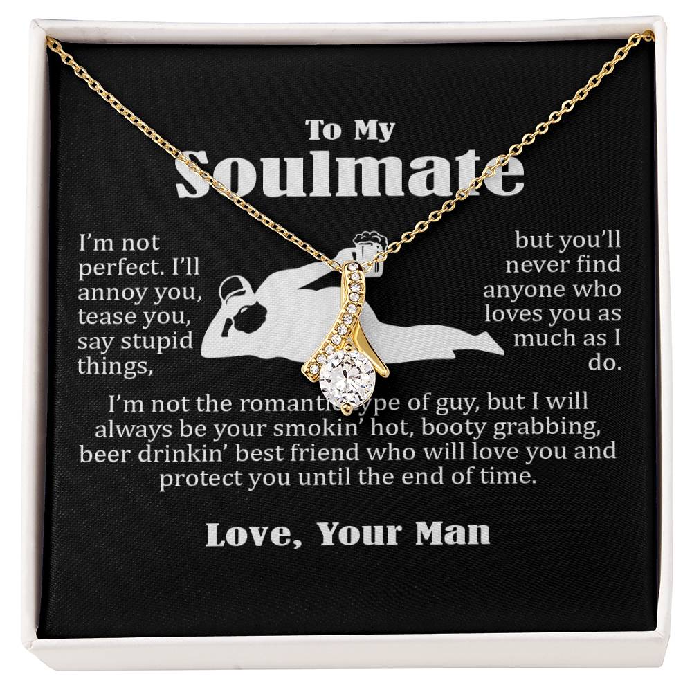 To My Soulmate,  Funny Gift For Wife, I Will Always Be Your Smokin Hot Booty Grabbing Beer Drinkin Best Friend, Alluring Beauty Necklace Message Card