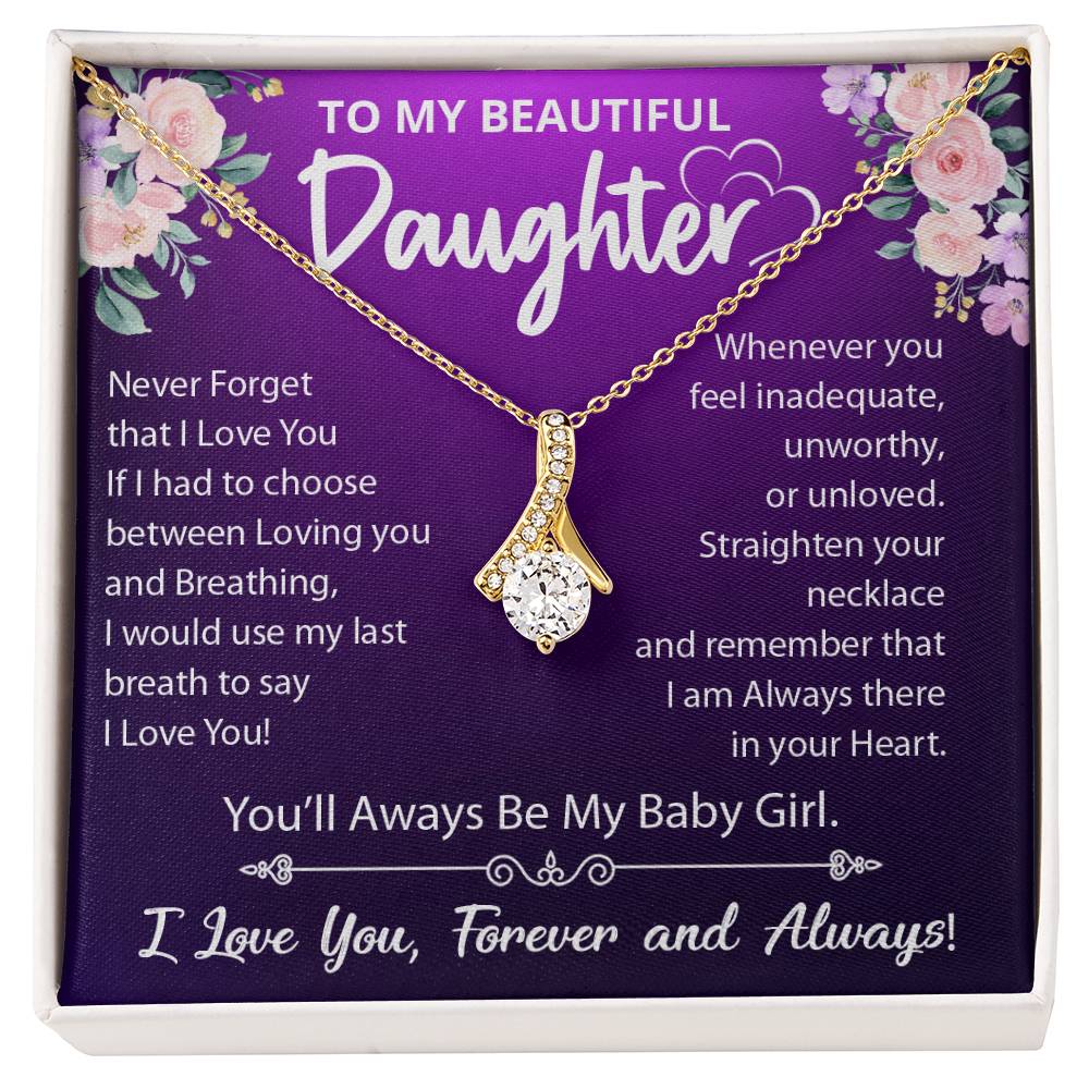To My Beautiful Daughter, You'll Always Be My Baby Girl!, Alluring Beauty Necklace Message Card