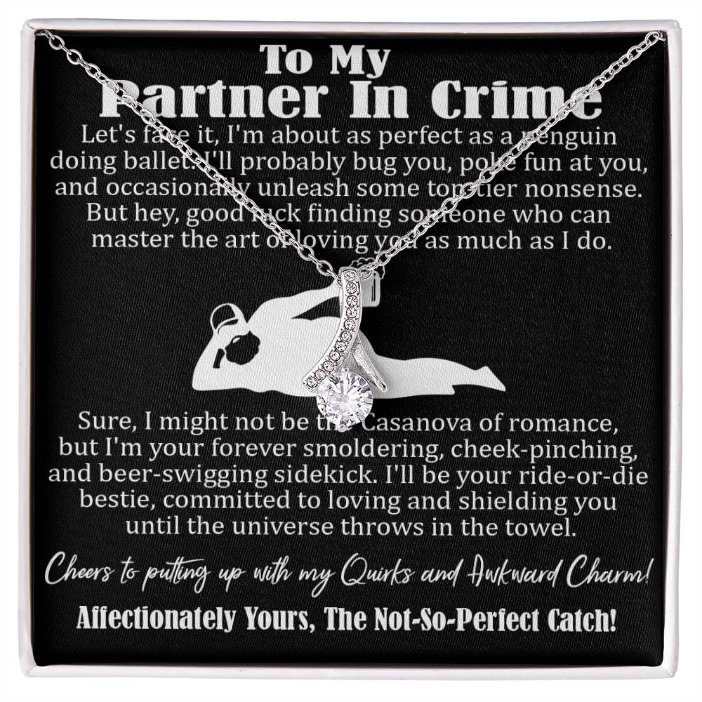 To My Partner In Crime, From The Not So Perfect Catch, Funny Gift For Her, Alluring Beauty Necklace Message Card