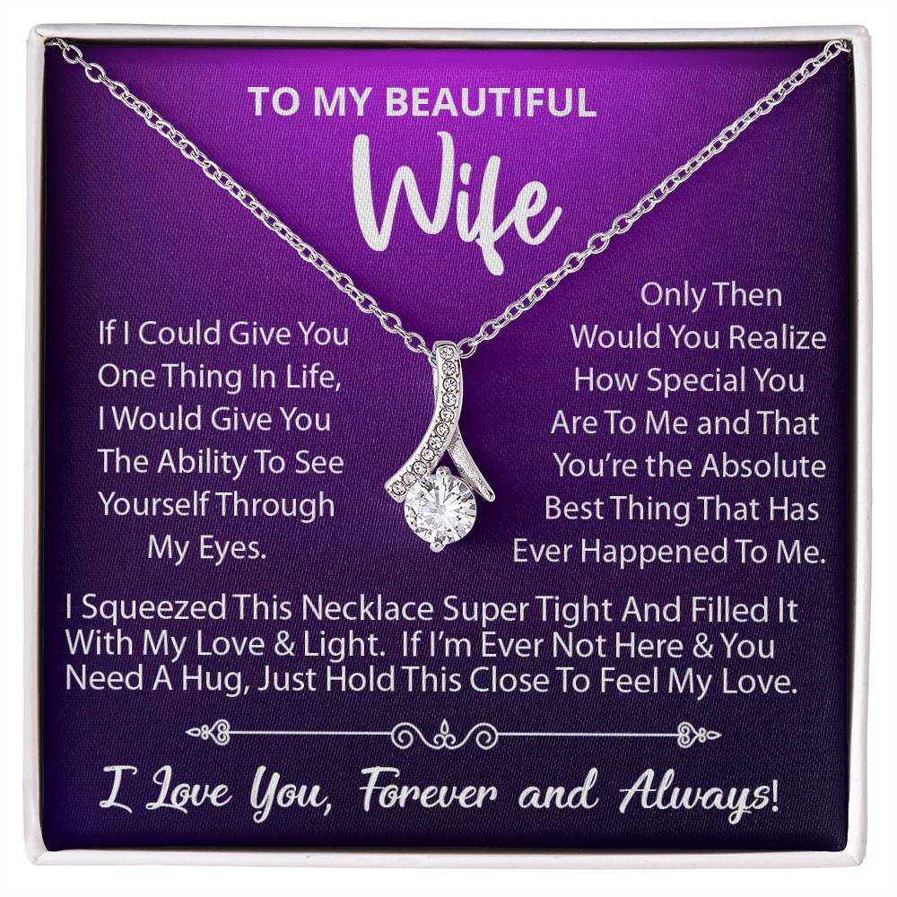 To My Beautiful Wife, Your The Absolute Best Thing That Has Ever Happened To Me, Alluring Beauty Necklace Message Card