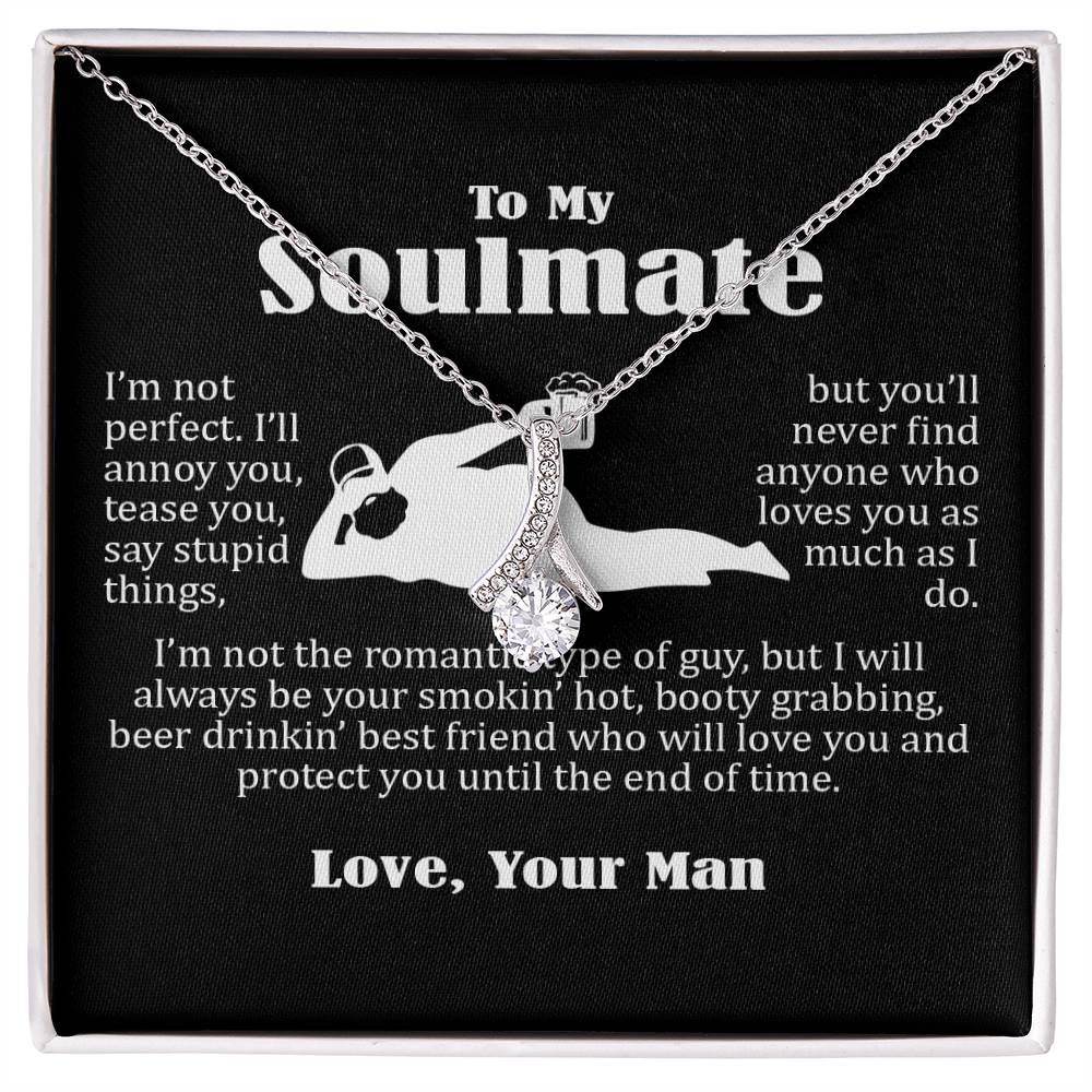 To My Soulmate,  Funny Gift For Wife, I Will Always Be Your Smokin Hot Booty Grabbing Beer Drinkin Best Friend, Alluring Beauty Necklace Message Card