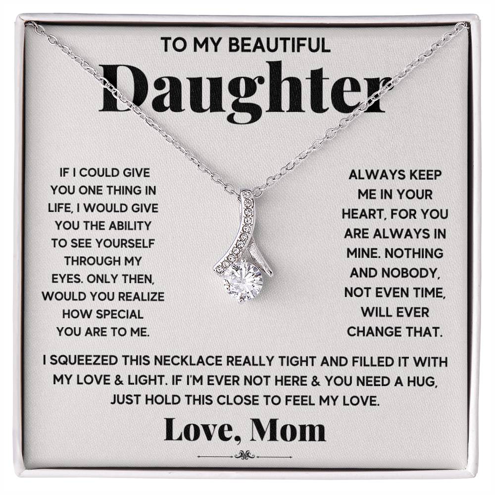 To My Beautiful Daughter, If I Could Give You One Thing, Alluring Beauty Necklace Message Card