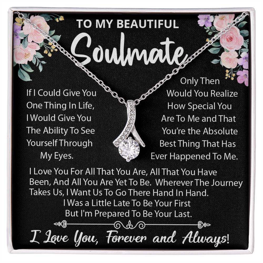 To My Beautiful Soulmate Necklace, Little Late To Be Your First, Prepared To Be Your Last!, Alluring Beauty Necklace Message Card