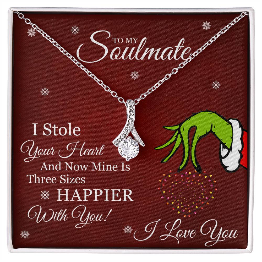 To My Soulmate, I Stole Your Heart and Now Mine is 3 Sizes Happier With You! - Grinch Inspired Message Card Jewelry - Alluring Beauty Necklace