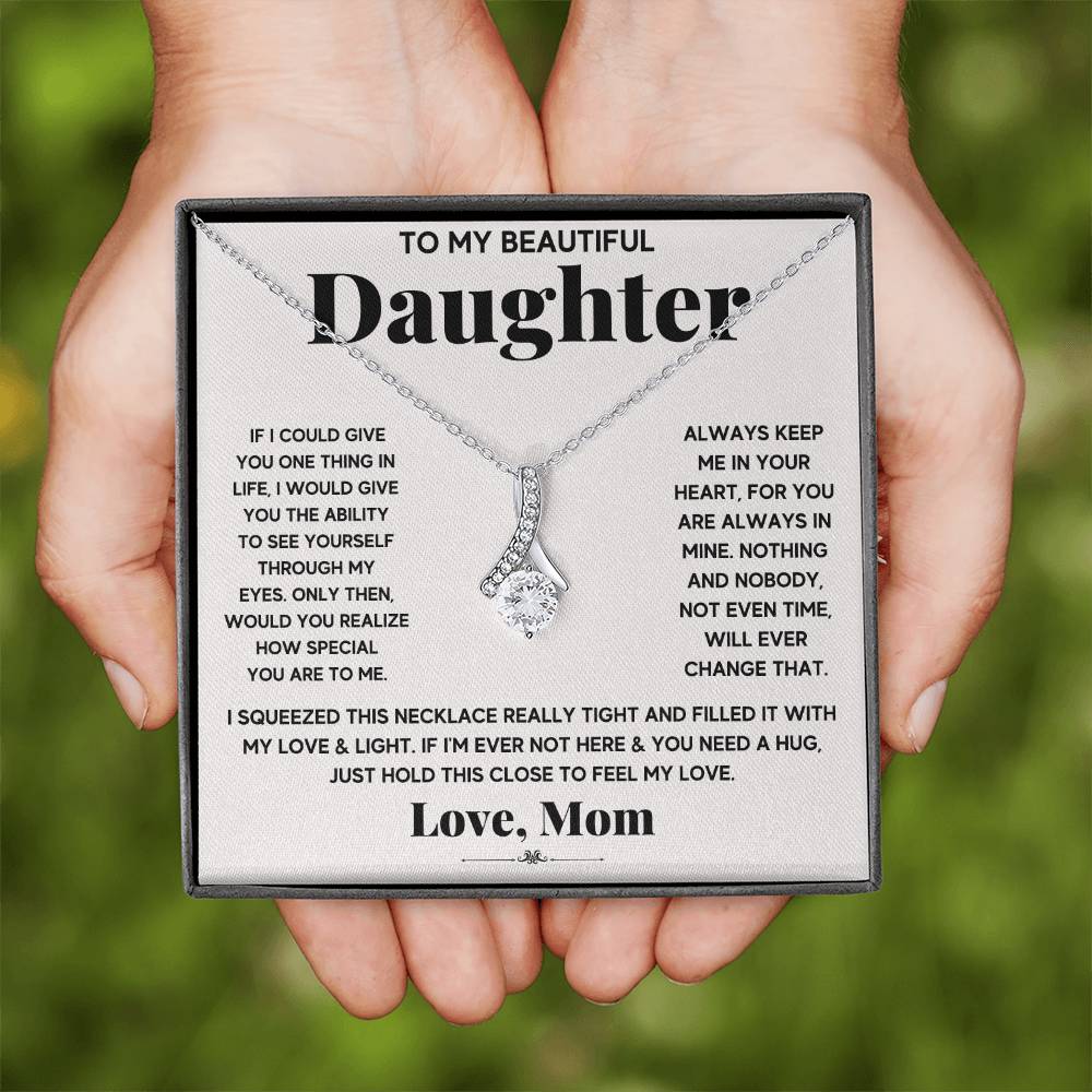 To My Beautiful Daughter, If I Could Give You One Thing, Alluring Beauty Necklace Message Card