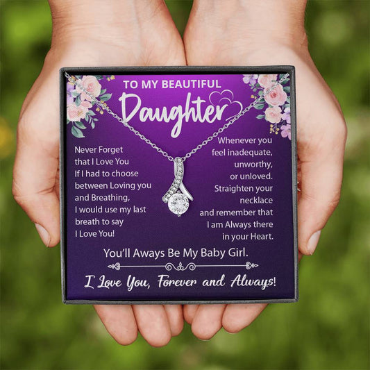 To My Beautiful Daughter, You'll Always Be My Baby Girl!, Alluring Beauty Necklace Message Card