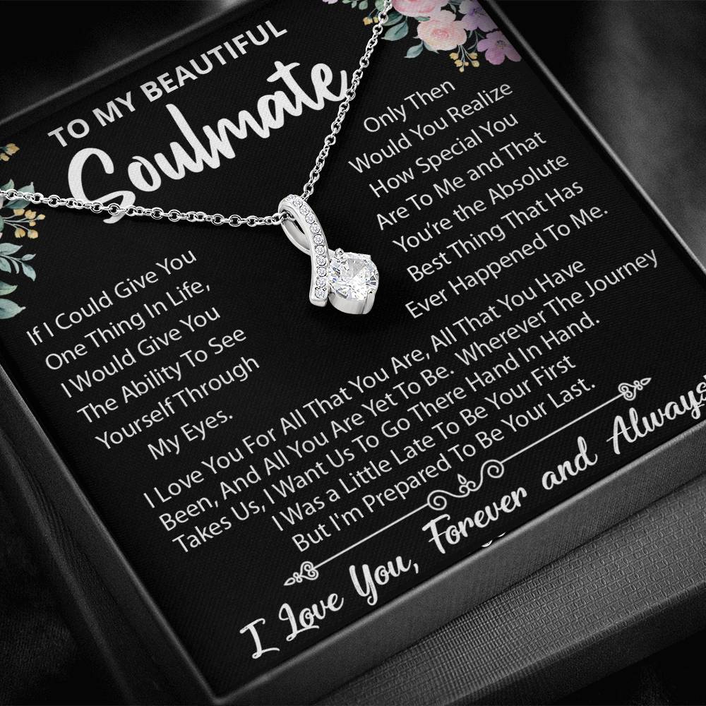 To My Beautiful Soulmate Necklace, Little Late To Be Your First, Prepared To Be Your Last!, Alluring Beauty Necklace Message Card