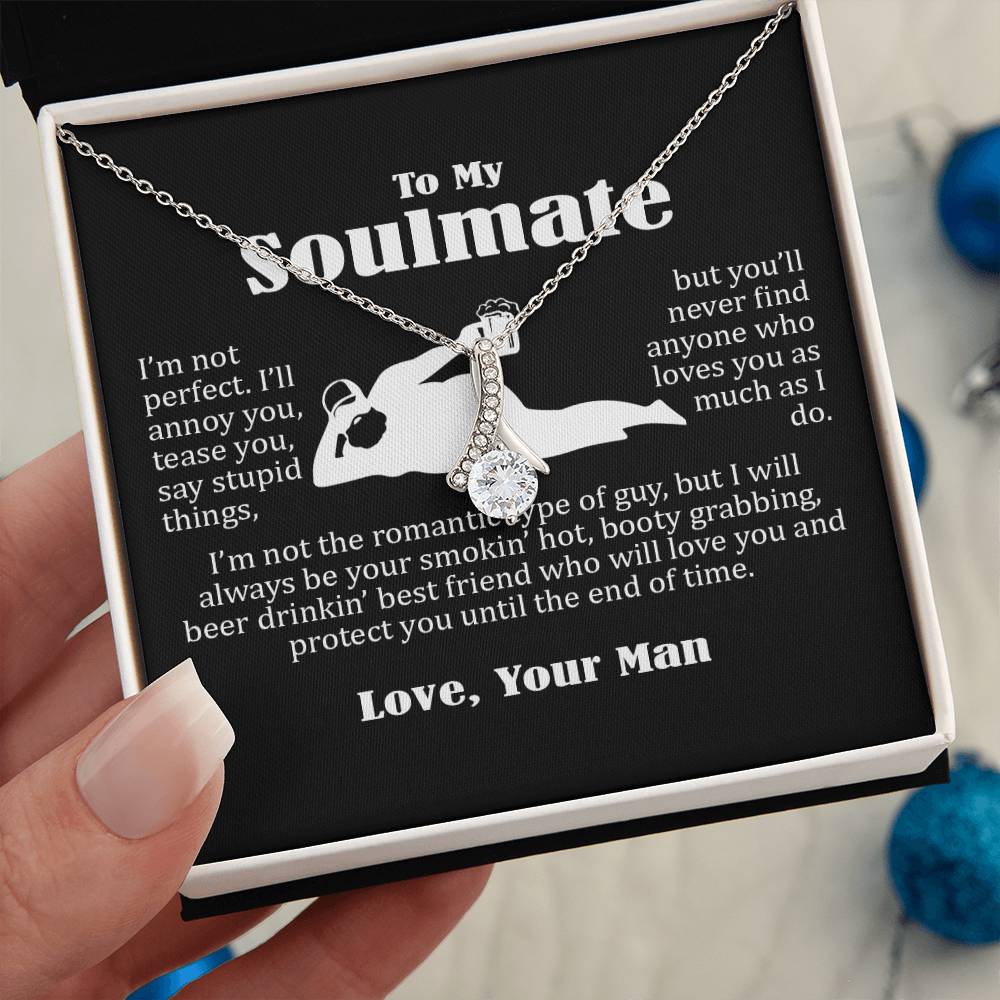 To My Soulmate,  Funny Gift For Wife, I Will Always Be Your Smokin Hot Booty Grabbing Beer Drinkin Best Friend, Alluring Beauty Necklace Message Card