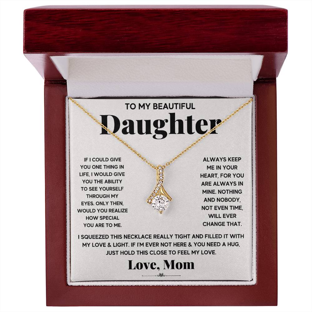 To My Beautiful Daughter, If I Could Give You One Thing, Alluring Beauty Necklace Message Card