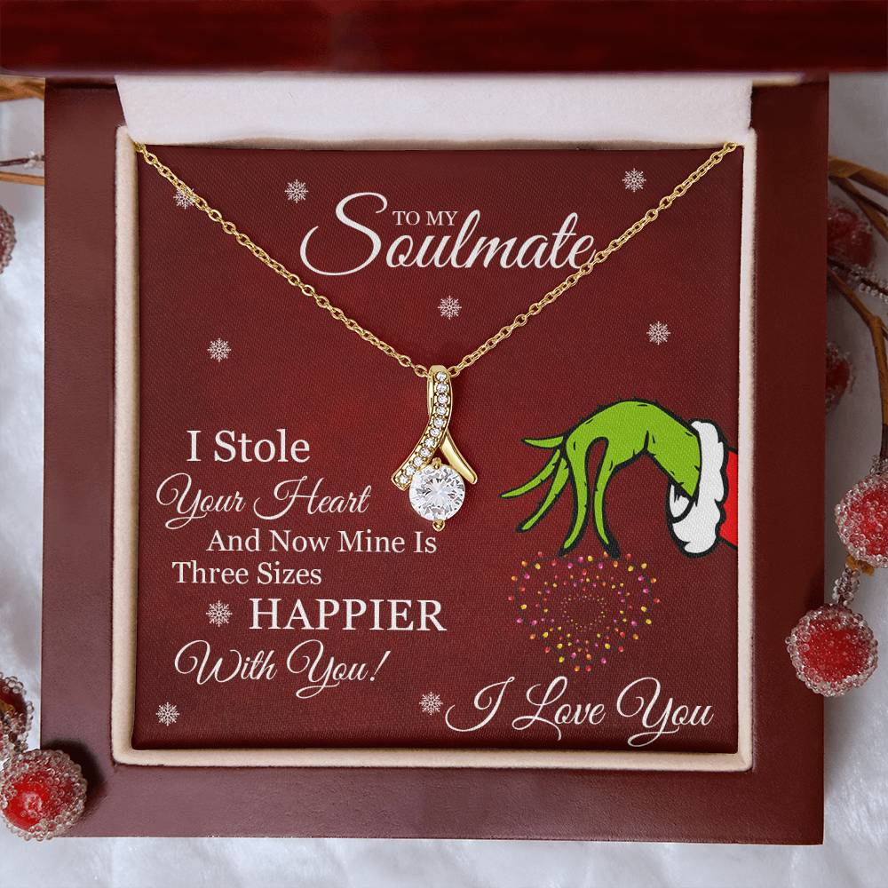 To My Soulmate, I Stole Your Heart and Now Mine is 3 Sizes Happier With You! - Grinch Inspired Message Card Jewelry - Alluring Beauty Necklace