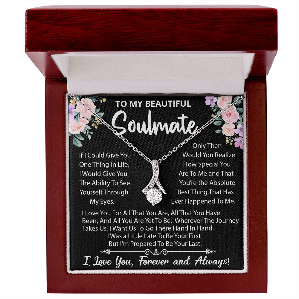 To My Beautiful Soulmate Necklace, Little Late To Be Your First, Prepared To Be Your Last!, Alluring Beauty Necklace Message Card