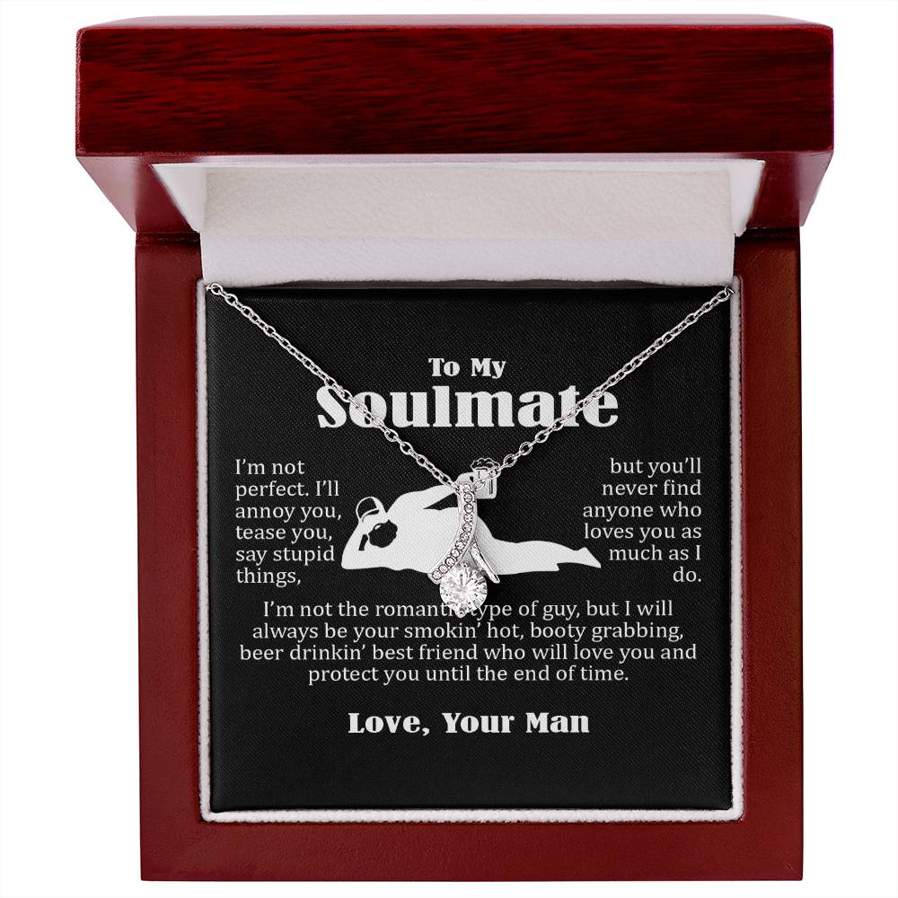 To My Soulmate,  Funny Gift For Wife, I Will Always Be Your Smokin Hot Booty Grabbing Beer Drinkin Best Friend, Alluring Beauty Necklace Message Card