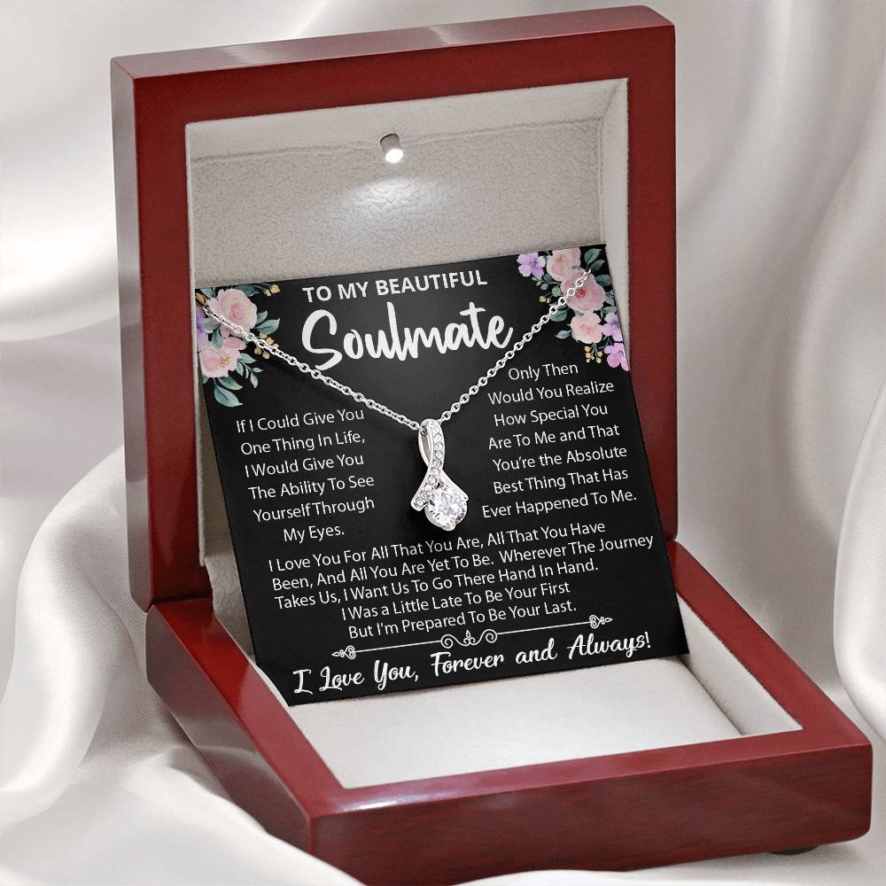 To My Beautiful Soulmate Necklace, Little Late To Be Your First, Prepared To Be Your Last!, Alluring Beauty Necklace Message Card