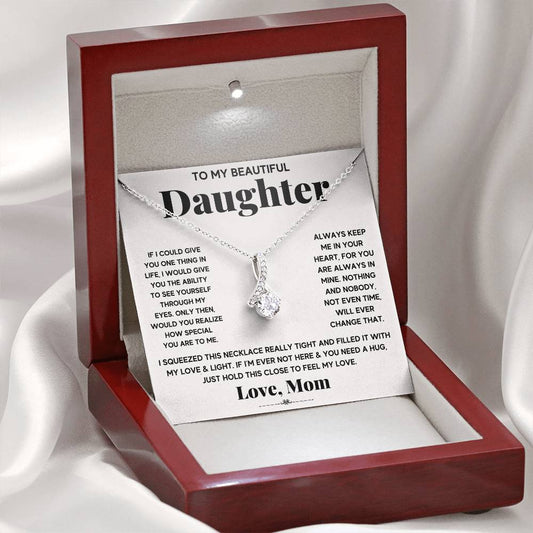 To My Beautiful Daughter, If I Could Give You One Thing, Alluring Beauty Necklace Message Card