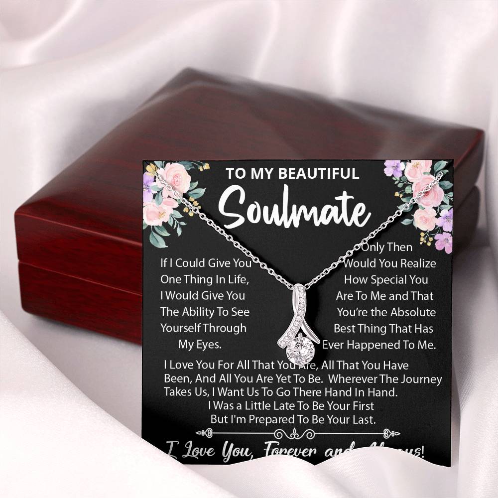 To My Beautiful Soulmate Necklace, Little Late To Be Your First, Prepared To Be Your Last!, Alluring Beauty Necklace Message Card