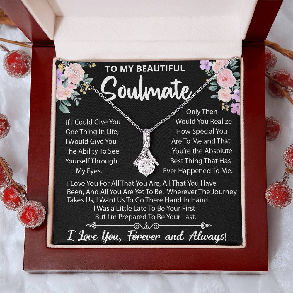 To My Beautiful Soulmate Necklace, Little Late To Be Your First, Prepared To Be Your Last!, Alluring Beauty Necklace Message Card