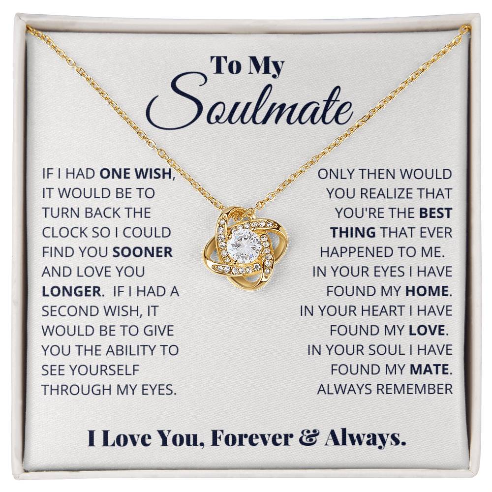 To My Soulmate, Your The Best Thing That Ever Happened To Me! - Love Knot Necklace
