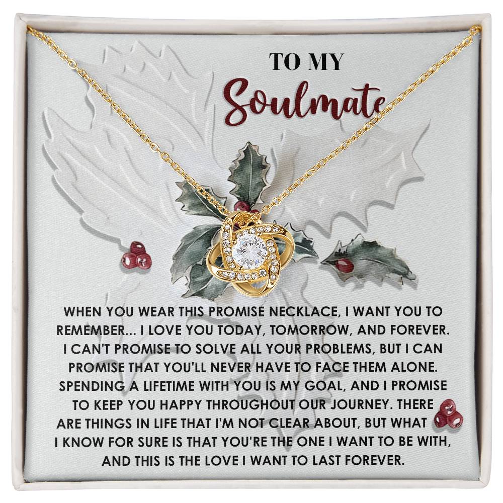 To My Soulmate, I Love You Today Tomorrow And Forever, Love Knot Necklace, Christmas Gift For Her