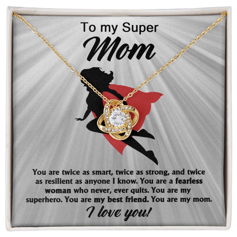 To My Super Mom, A Fearless Woman, Love Knot Necklace