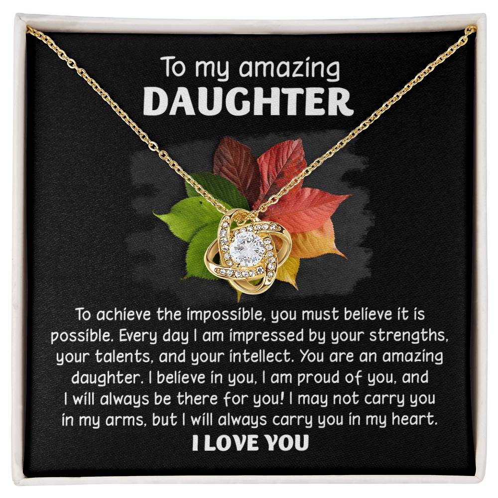 To My Amazing Daughter, I Will Always Carry You In My Heart, Love Knot Necklace, Gift For Daughter