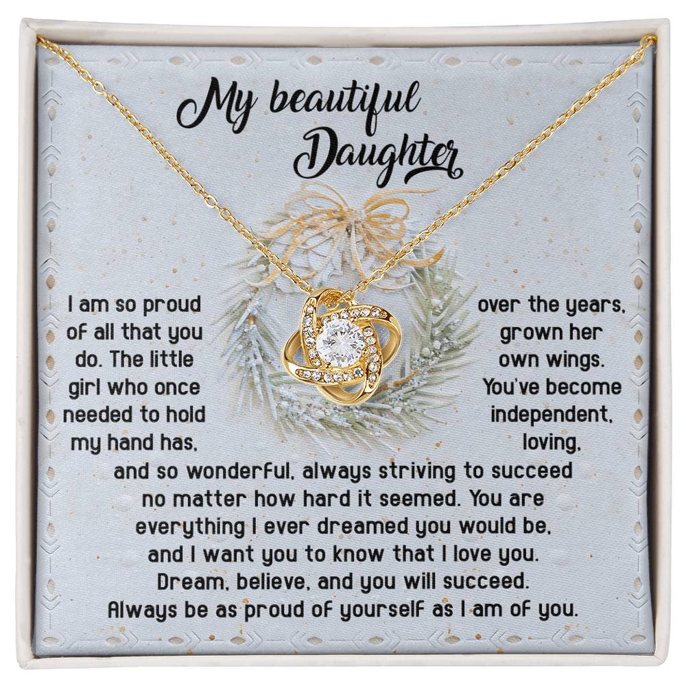 To My Daughter, Always Be As Proud Of Yourself As I Am Of You, Love Knot Necklace, Gift For Daughter