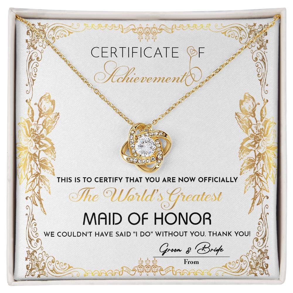 To My Maid Of Honor, Certificate Of Achievement, Worlds Greatest Maid Of Honor, Love Knot Necklace