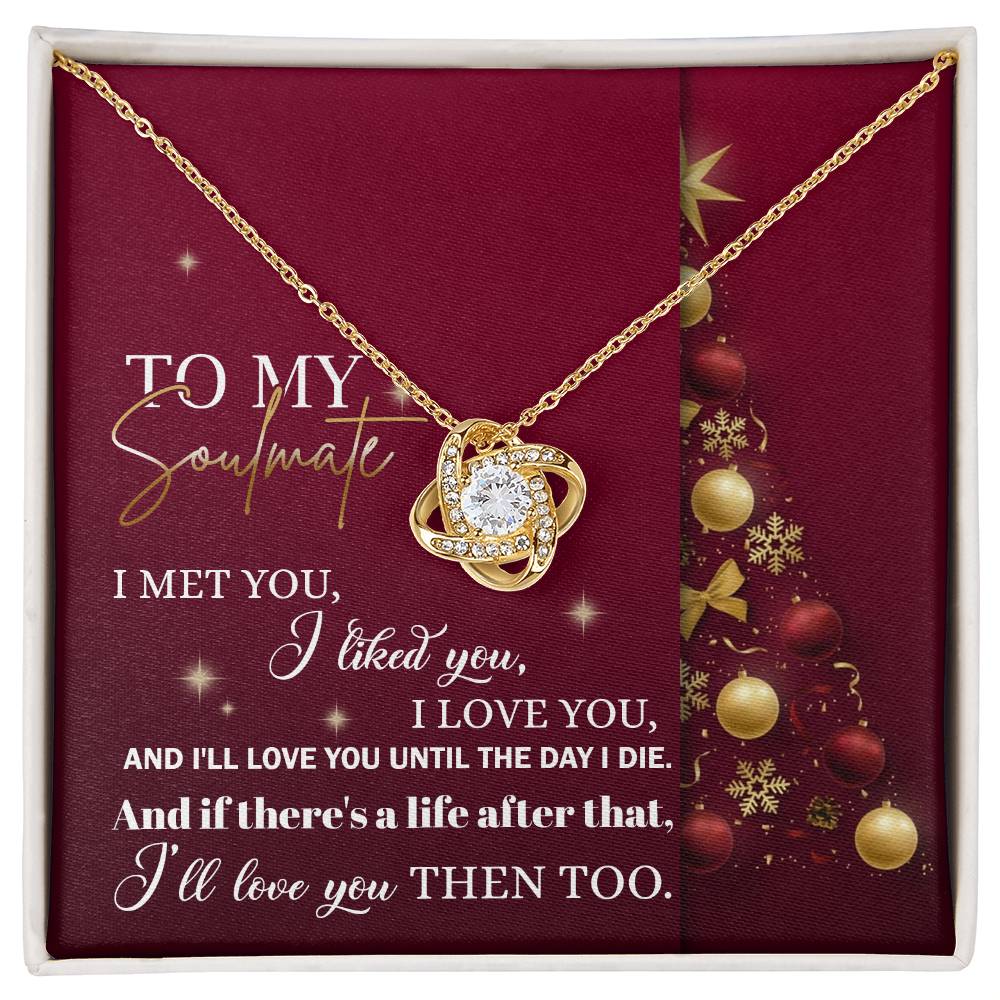 To My Soulmate, Ill Love You Until The Day I Die, Love Knot Necklace, Christmas Gift For Her