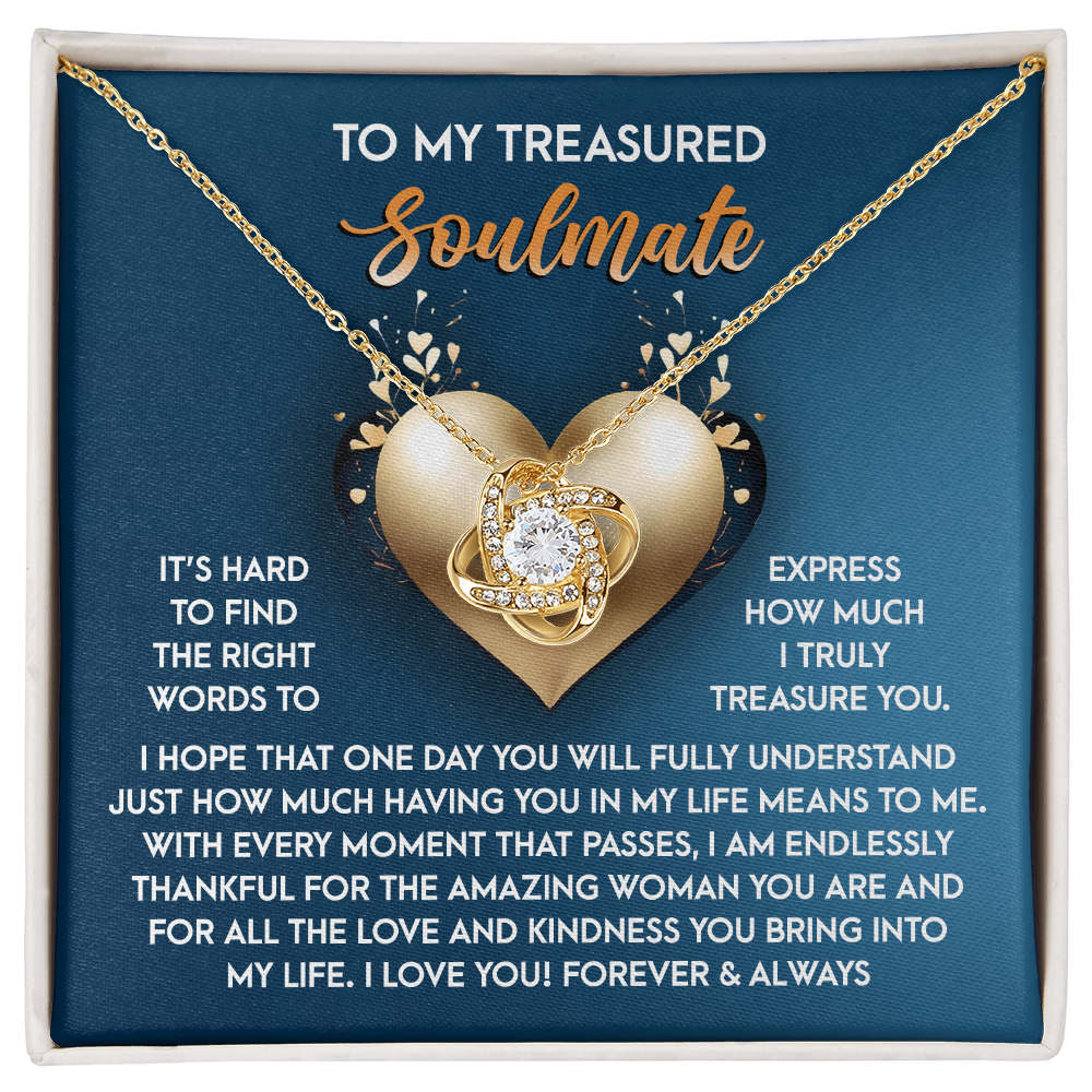 To My Soulmate, Its Hard To Find The Right Words, Love Knot Necklace, Valentines Gift For Her