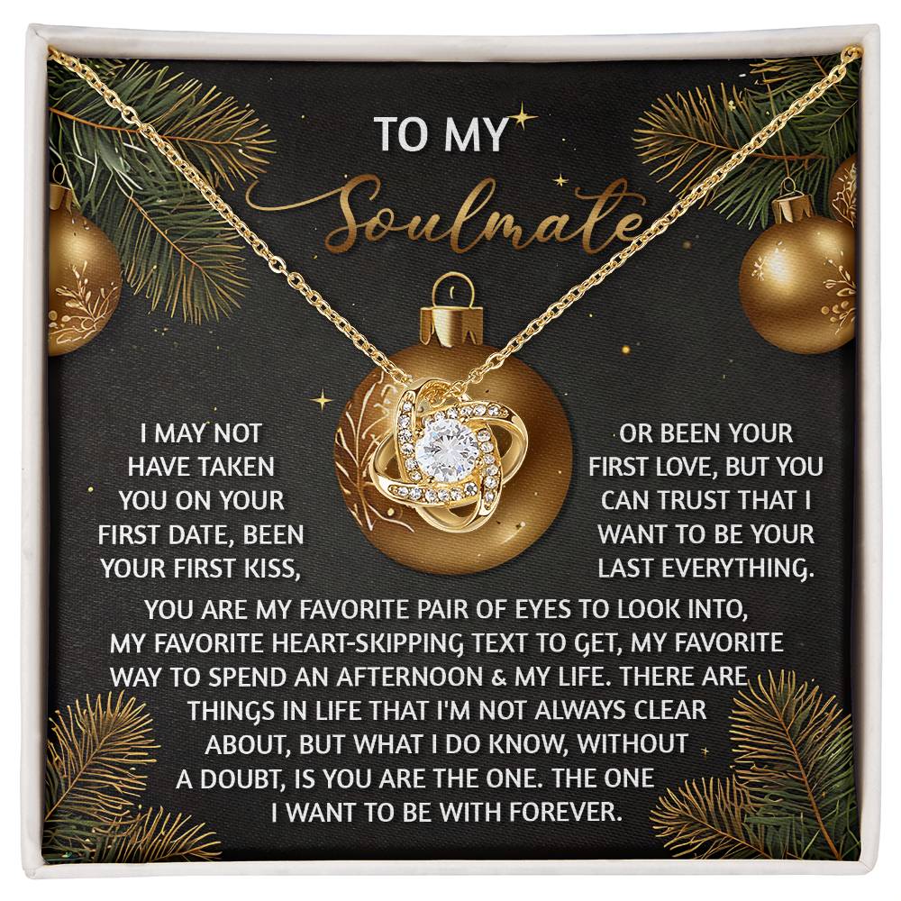To My Soulmate, I Want To Be Your Last Everything, Love Knot Necklace, Christmas Gift For Her