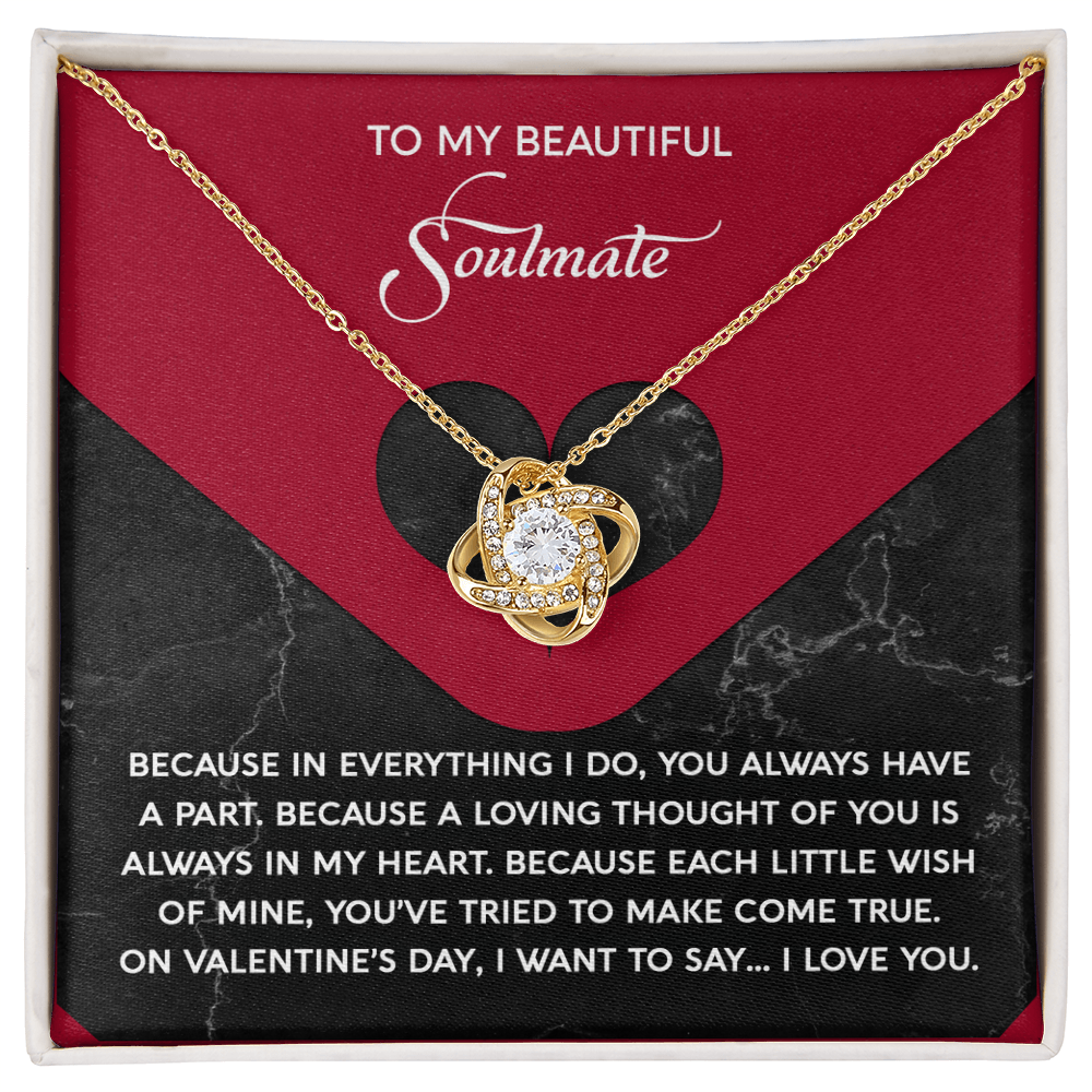 To My Beautiful  Soulmate, A Loving Thought Of You Is Always In My Heart, Love Knot Necklace, Valentines Gift For Her
